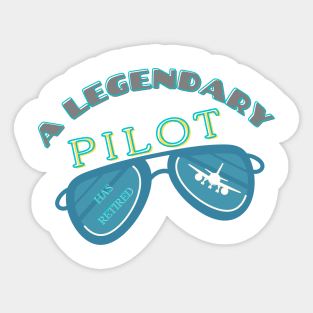 A LEGENDARY PILOT HAS RETIRED Sticker